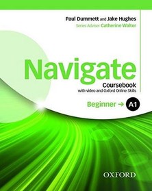 Navigate: A1 Beginner: Coursebook with DVD and Oxford Online Skills Program