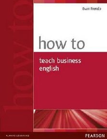 How to….Series How to Teach Business English